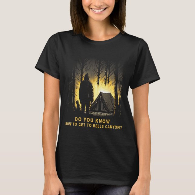 T-shirt Vous Chemise Savez Comment Obtenir Bells Canyon (Devant)