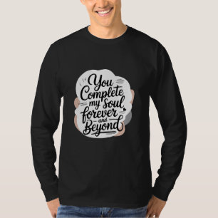 T-shirt Vous Complétez Mon Âme – Citation d'Amour Éternel