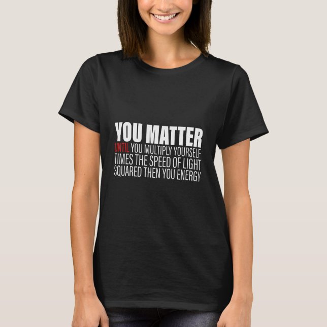 T-shirt Vous comptez jusqu'à ce que vous vous multipliiez  (Devant)