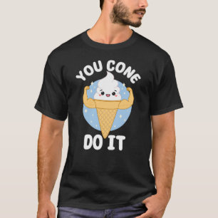 T-shirt Vous Cône Pouvez Le Faire Mignon Kawaii Pun Nourri
