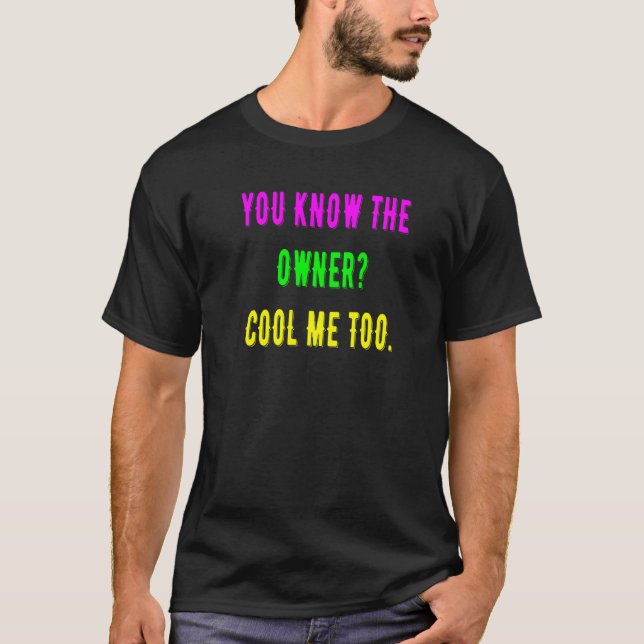 T-shirt Vous Connaissez Le Propriétaire Cool Moi Aussi (Devant)