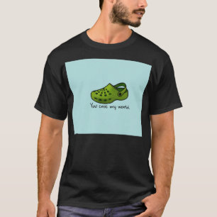 T-shirt vous croquez mon monde, chaussures crocs Jeter une