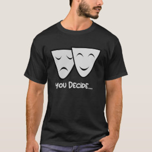 T-shirt Vous Décidez Entre Un Visage Heureux Ou Triste Pou