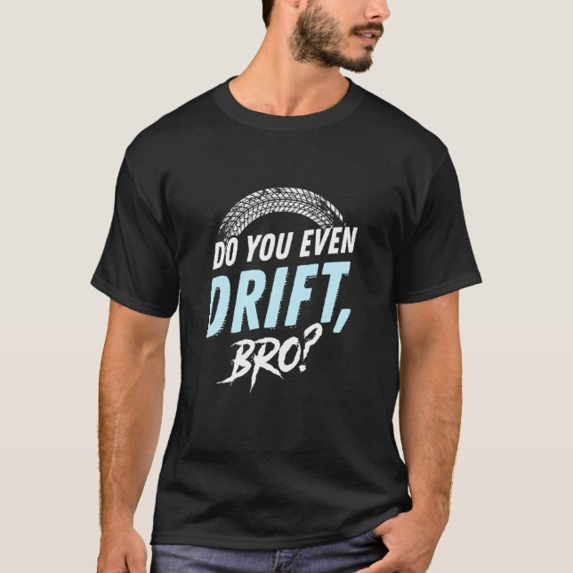 T-shirt Vous dérivez même BRO (Devant)