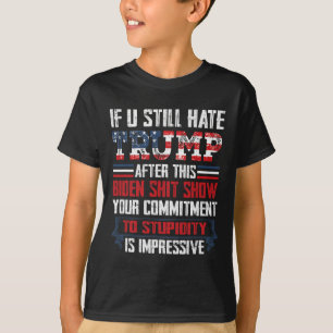 T-shirt Vous Détestez Toujours Trump Après Ce Spectacle De