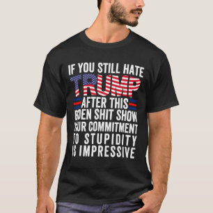 T-shirt Vous Détestez Toujours Trump Après Ce Spectacle De