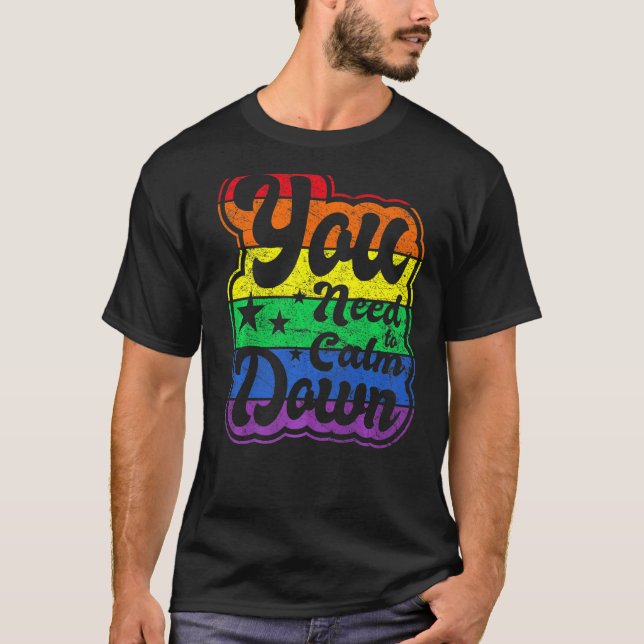 T-shirt Vous Devez Calmer Égalité Drapeau Sexe Lgbt Co (Devant)