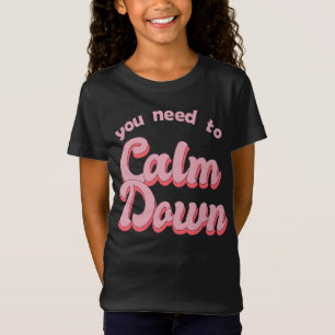 T-Shirt Vous Devez Calmer Le Style Rétro