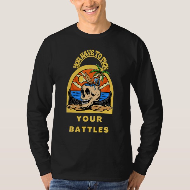 T-shirt Vous Devez Choisir Vos Batailles  Crâne (Devant)