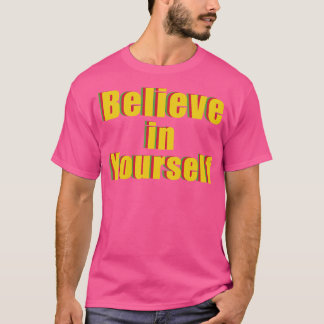 T-shirt Vous Devez Croire En La Vôtre