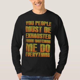 T-shirt Vous devez être épuisé Sarcastique Orange