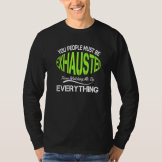 T-shirt Vous devez être épuisés  Humour Gym   1