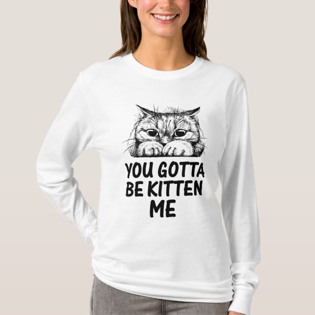 T-shirt Vous devez être Kitten Me ! (Devant)