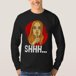 T-shirt Vous devez juste rester silencieux Personnalité si