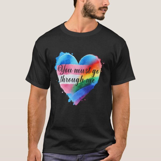 T-shirt Vous devez passer par moi LGBTQ Pride Trans (Devant)