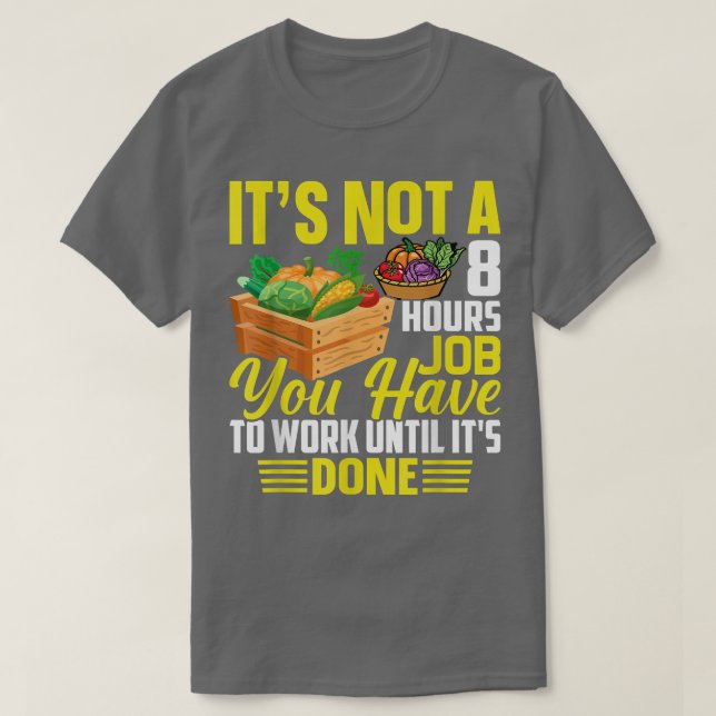 T-shirt Vous Devez Travailler Jusqu'À Ce Que L'Agriculture (Design devant)