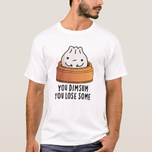 T-shirt Vous Dimsum Vous Perdez Un Jeu De Nourriture Drôle