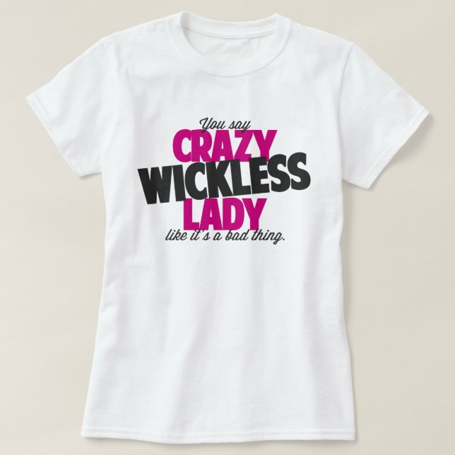 T-shirt Vous dites la dame wickless folle comme le son une (Design devant)