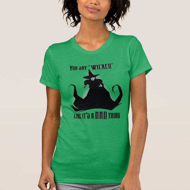 T-shirt Vous dites "Méchant" Comme si c'était une mauvaise (Devant)