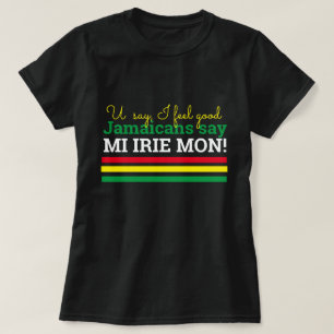 T-shirt Vous Dites Que Je Me Sens Bien - Les Jamaïcains D
