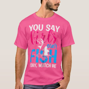 T-shirt Vous Dites Que Les Filles Ne Peuvent Pas Poisson J