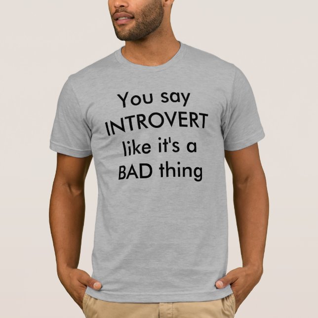 T-shirt Vous dites qu'INTROVERTIE comme elle est une (Devant)