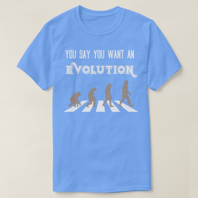 T-shirt Vous dites vouloir une évolution (Design devant)