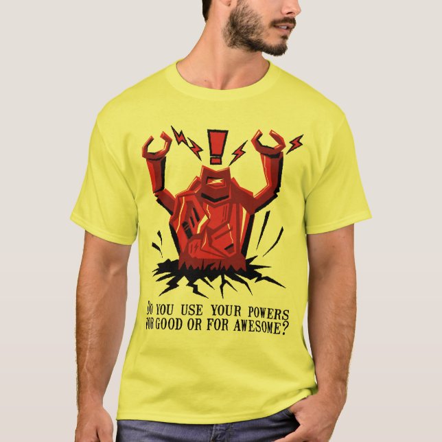 T-shirt Vous employez vos puissances pour de bon ou pour (Devant)