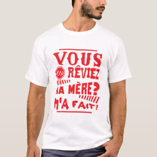 T-shirt vous_en_reviez_ma_mere_fait_citation_2601