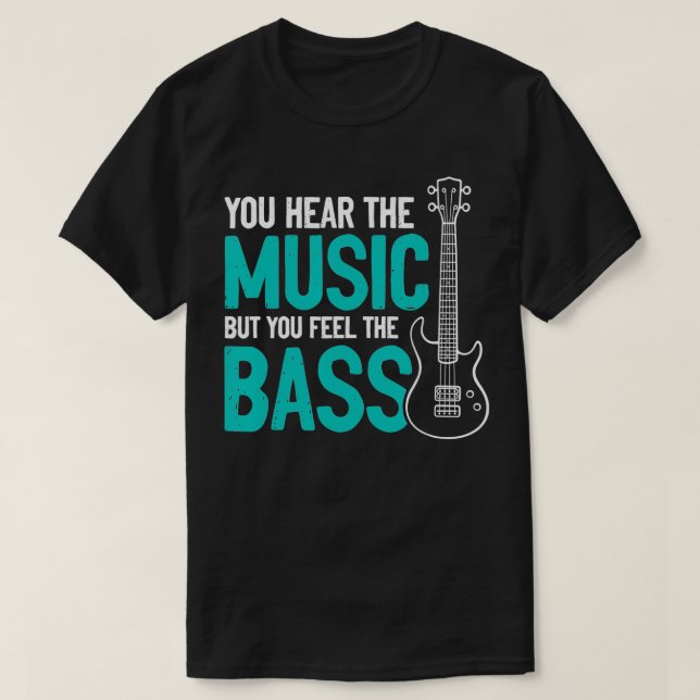 T-shirt Vous Entendez La Musique Mais Vous Sentez La Basse (Design devant)