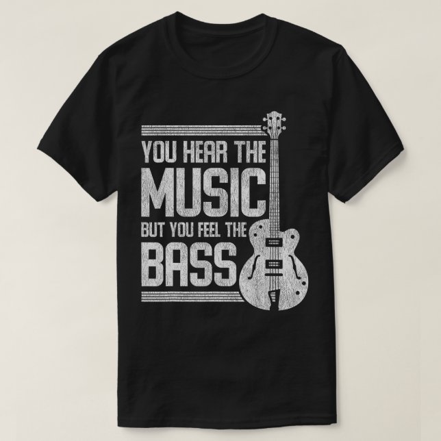 T-shirt Vous Entendez La Musique Mais Vous Sentez La Basse (Design devant)