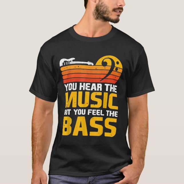 T-shirt Vous Entendez La Musique Mais Vous Sentez La Basse (Devant)