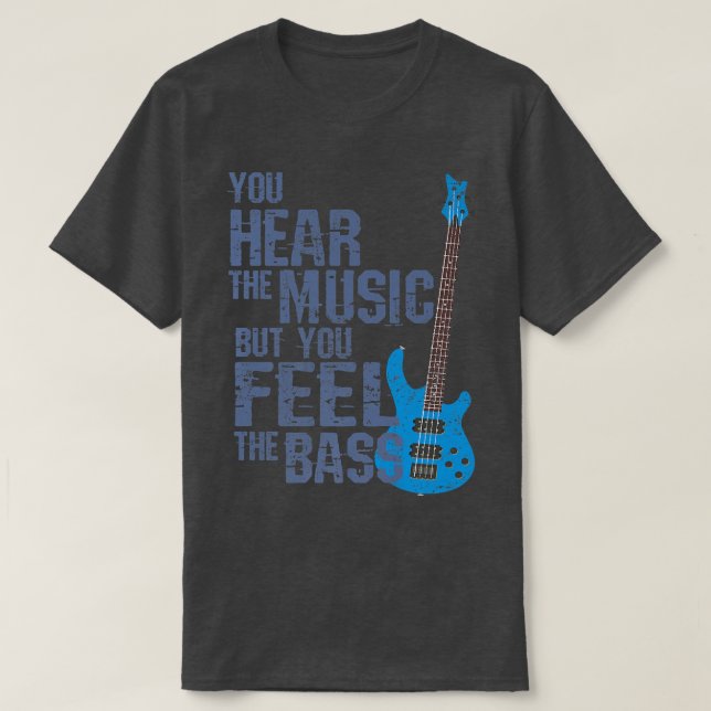 T-shirt Vous Entendez La Musique Mais Vous Sentez Le BassB (Design devant)