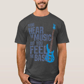 T-shirt Vous Entendez La Musique Mais Vous Sentez Le BassB