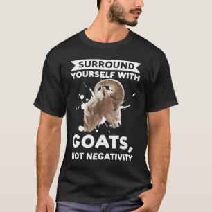T-shirt vous entourer de chèvres pas de chèvres négativité