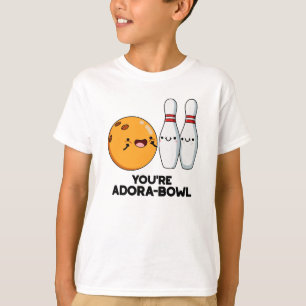 T-shirt Vous êtes Adora-Bowl Funny Bowling Pun