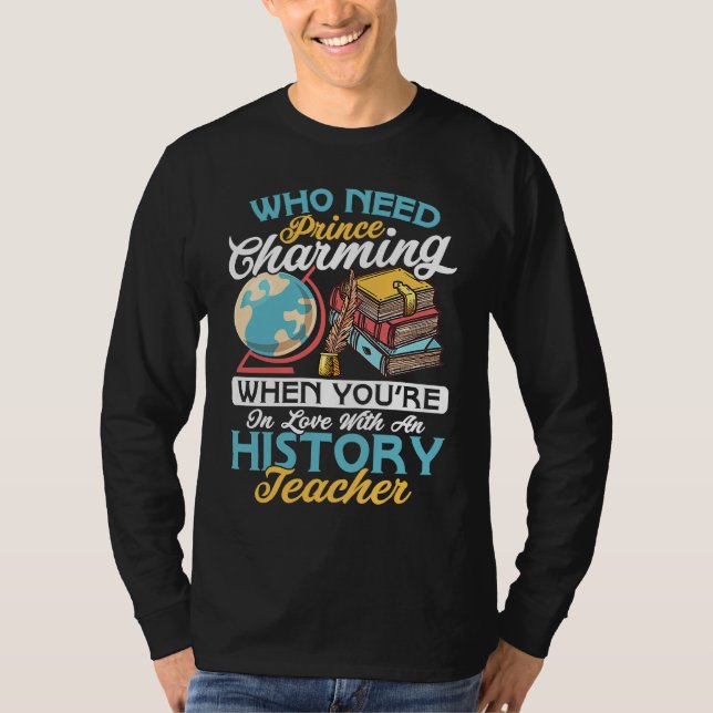 T-shirt Vous êtes amoureux d'un professeur d'histoire Éduc (Devant)