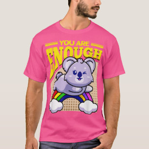 T-shirt Vous Êtes Assez Koala Bear