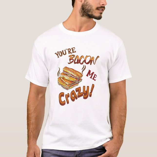 T-shirt Vous êtes Bacon Me Crazy Ami (Devant)