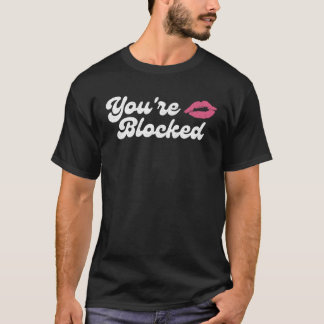 T-shirt Vous êtes bloquée rose Baiser mignon Super