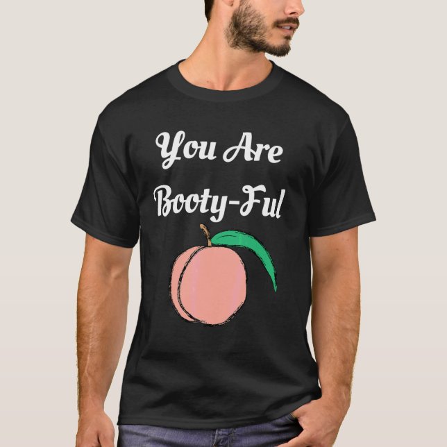 T-shirt Vous Êtes Booty Ful Peach Big Butt Fun Graphic Tee (Devant)