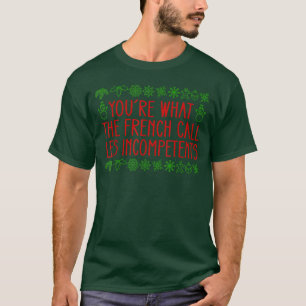 T-shirt Vous Êtes Ce Que Les Français Appelent Les Incompé