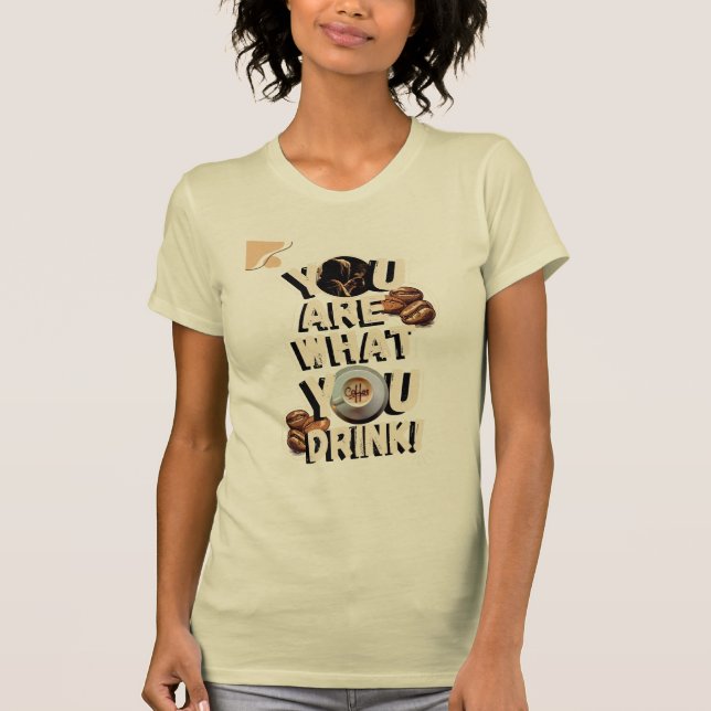 T-shirt Vous êtes ce que vous pensez du café (Devant)