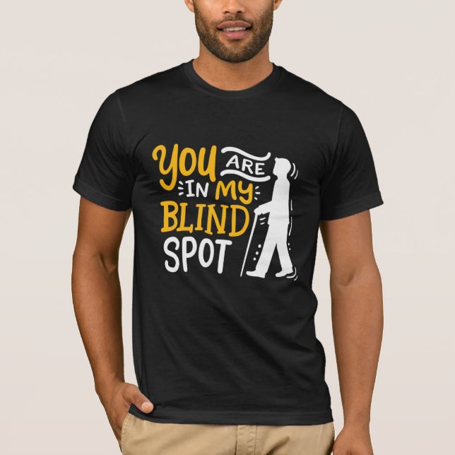 T-shirt Vous Êtes Dans Mon Aveugle Conscience De L'Impair  (Devant)