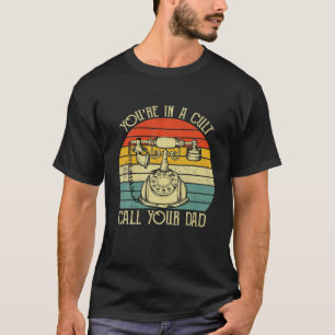 T-shirt Vous êtes dans un culte appelez votre papa Fêtes