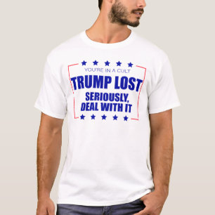 T-shirt Vous êtes dans un culte Trump perdu sérieusement t