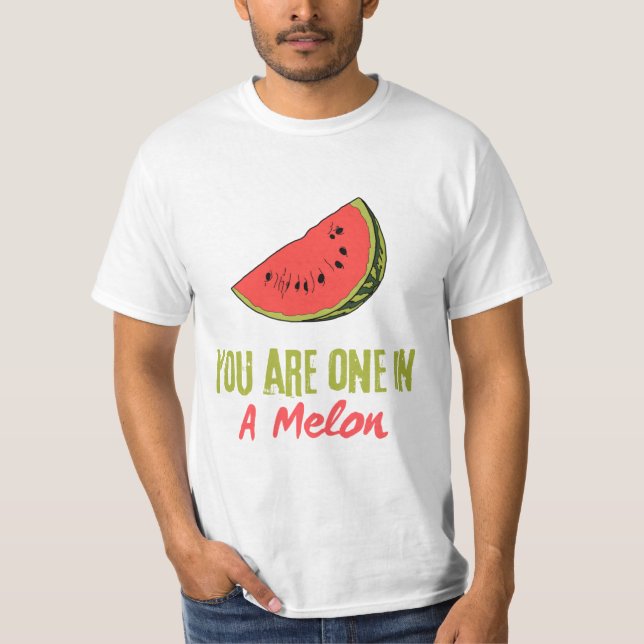 T-shirt Vous Êtes Dans Un Melon Watermelon Fruit (Devant)