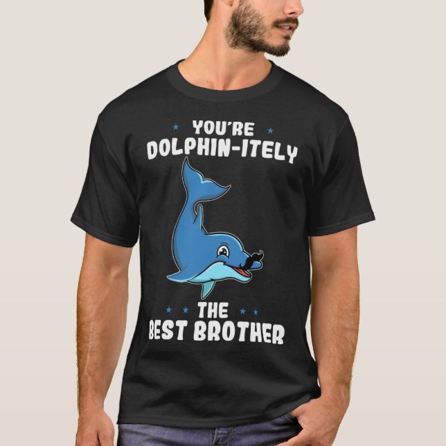 T-shirt Vous êtes Dolphin Certainement Le meilleur jeu de  (Devant)