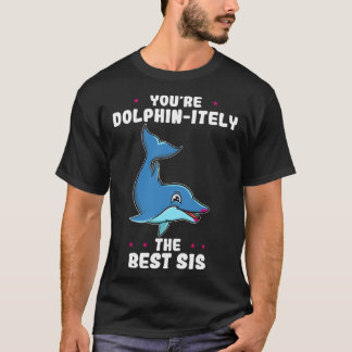 T-shirt Vous êtes Dolphin itement La Meilleure Sœur Jour d