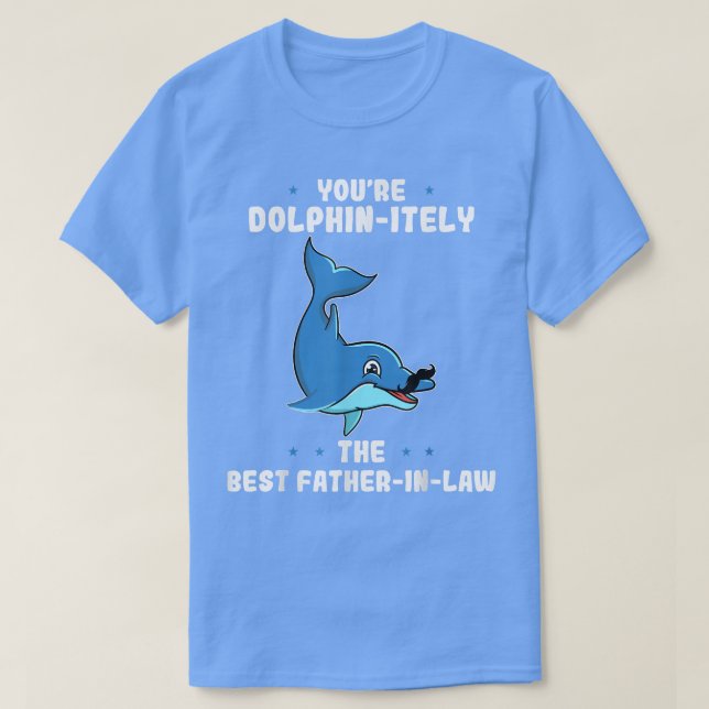 T-shirt Vous êtes Dolphinément le meilleur PèreInLaw Pères (Design devant)